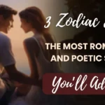 3 Zodiac Signs with the Most Romantic and Poetic Souls You’ll Adore!