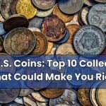 Rare U.S. Coins Top 10 Collectibles That Could Make You Rich