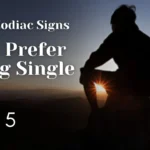 Top 4 Zodiac Signs Who Prefer Being Single in 2025