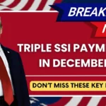 Triple SSI Payments in December: Don’t Miss These Key Details!